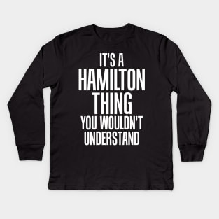 A Hamilton Thing, You Wouldn't Understand Kids Long Sleeve T-Shirt